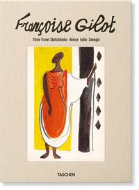 Francoise Gilot. : Three Travel Sketchbooks: Venice, India, Senegal